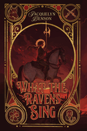 What the Ravens Sing - Jacquelyn Benson